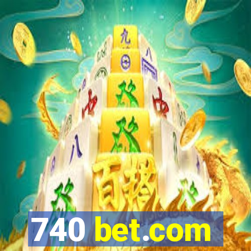 740 bet.com